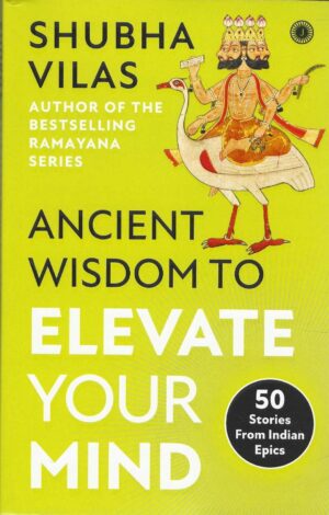 ANCIENT WISDOM TO ELEVATE YOUR MIND