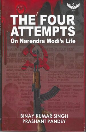 THE FOUR ATTEMPTS ON NARENDRA MODI'S LIFE