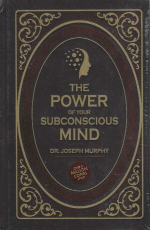 THE POWER OF YOUR SUBCONSCIOUS MIND