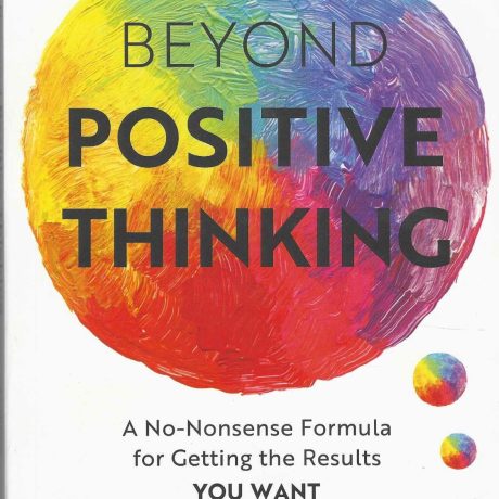 BEYOND POSITIVE THINKING