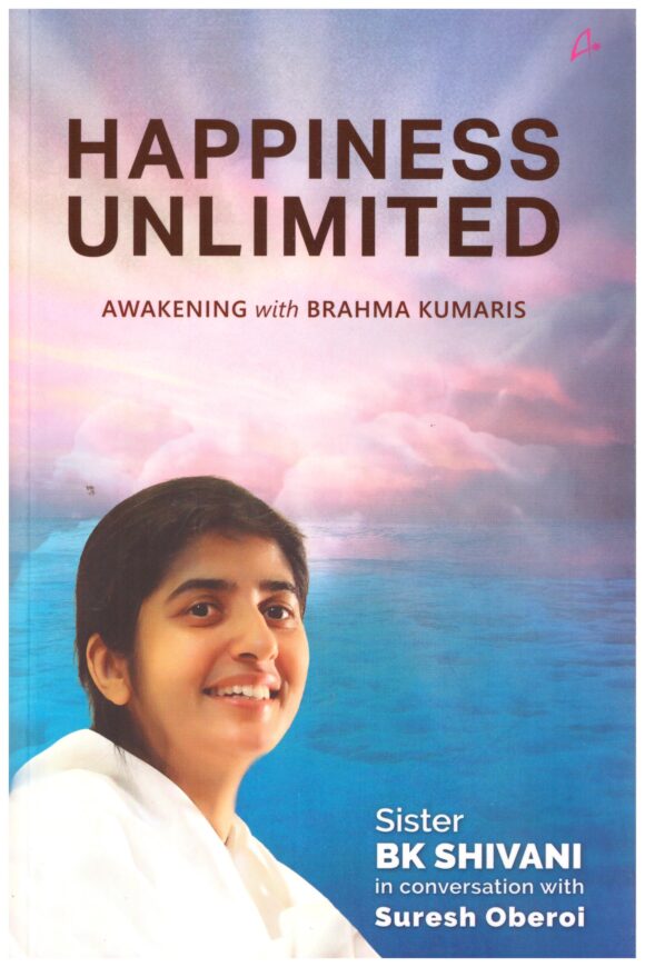 Happiness Unlimited  Awakening with the Brahma Kumaris