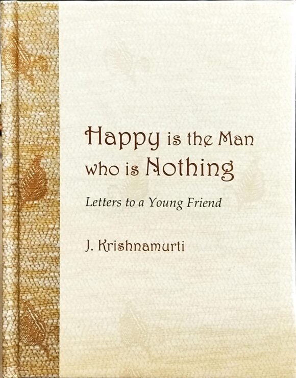 HAPPY IS THE MAN WHO IS NOTHING