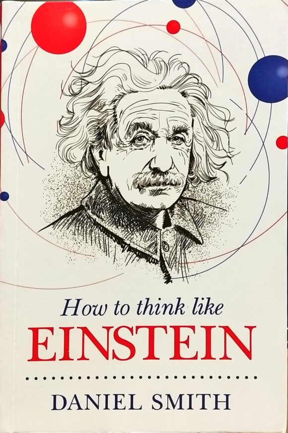 HOW TO THINK LIKE EINSTEIN