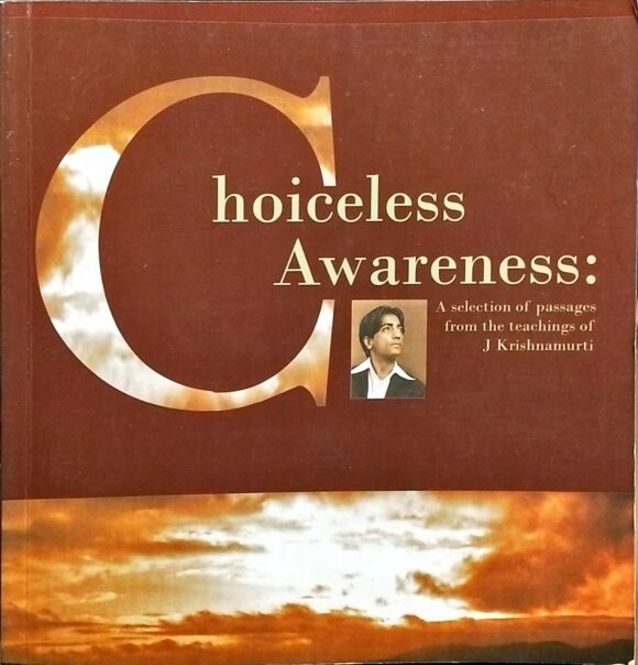 CHOICELESS AWARENESS