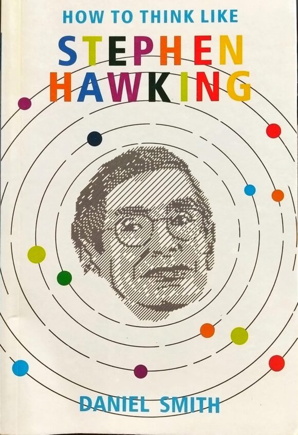 HOW TO THINK LIKE STEPHEN HAWKING