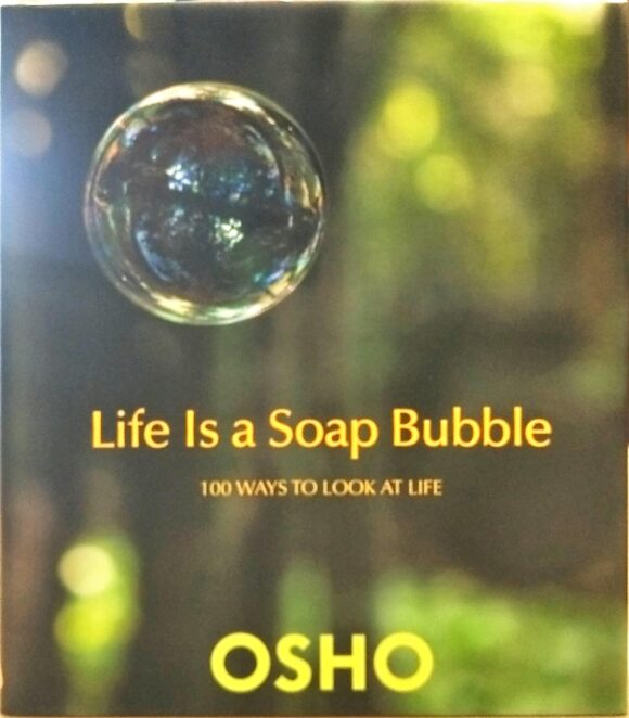 LIFE IS A SOAP BUBBLE