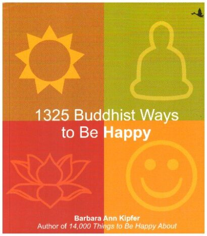 1325 Buddhist Ways To Be Happy