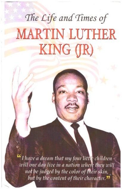 THE LIFE AND TIME OF MARTIN LUTHER KING (JR)