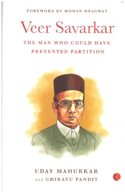 VEER SAVARKAR - The Man Who Could Have Prevented Partition