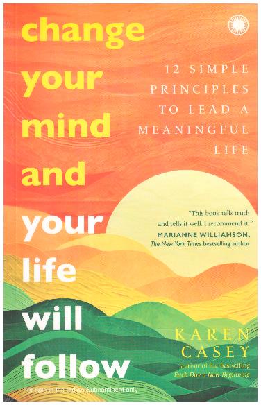 CHANGE YOUR MIND AND YOUR LIFE WILL FOLLOW