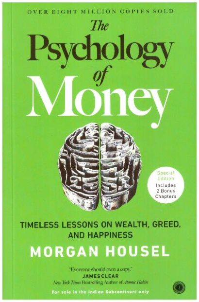THE PSYCHOLOGY OF MONEY Timeless Lessons on Wealth, Greed, and Happiness